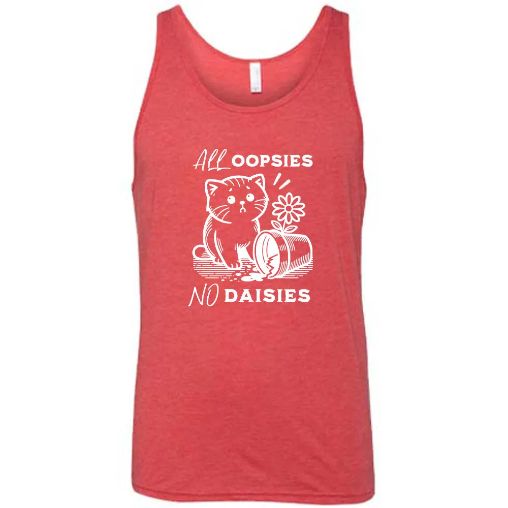 All Oopsies, No Daisies Shirt Unisex