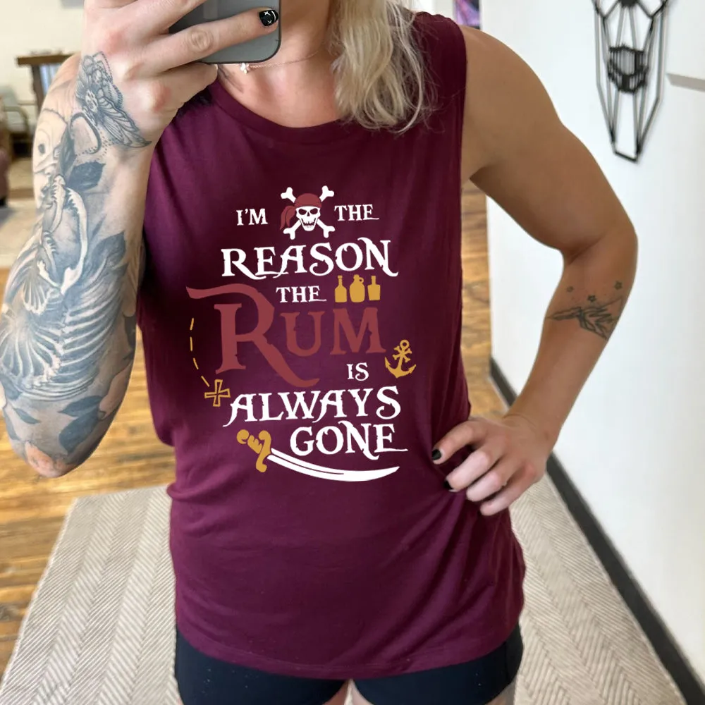 I'm The Reason The Rum Is Always Gone Muscle Tank