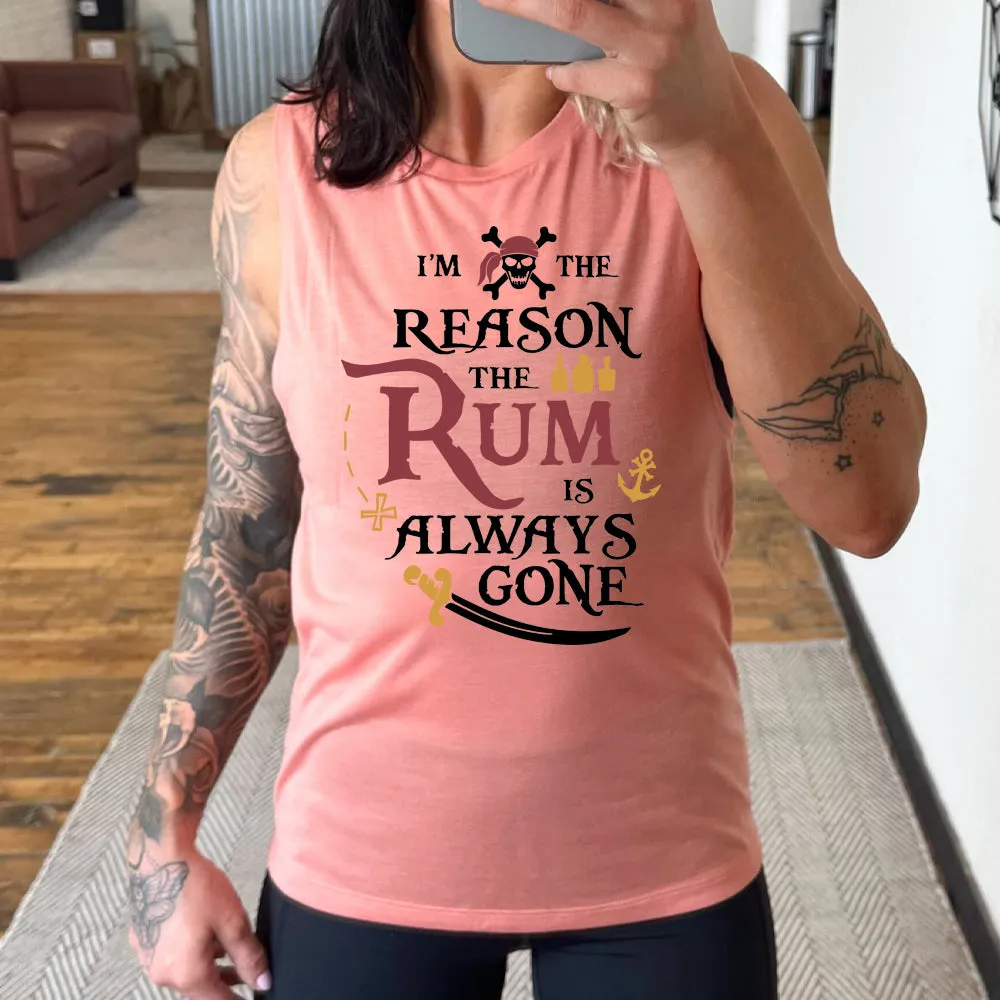 I'm The Reason The Rum Is Always Gone Muscle Tank