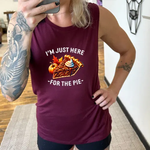 Just Here For The Pie Muscle Tank